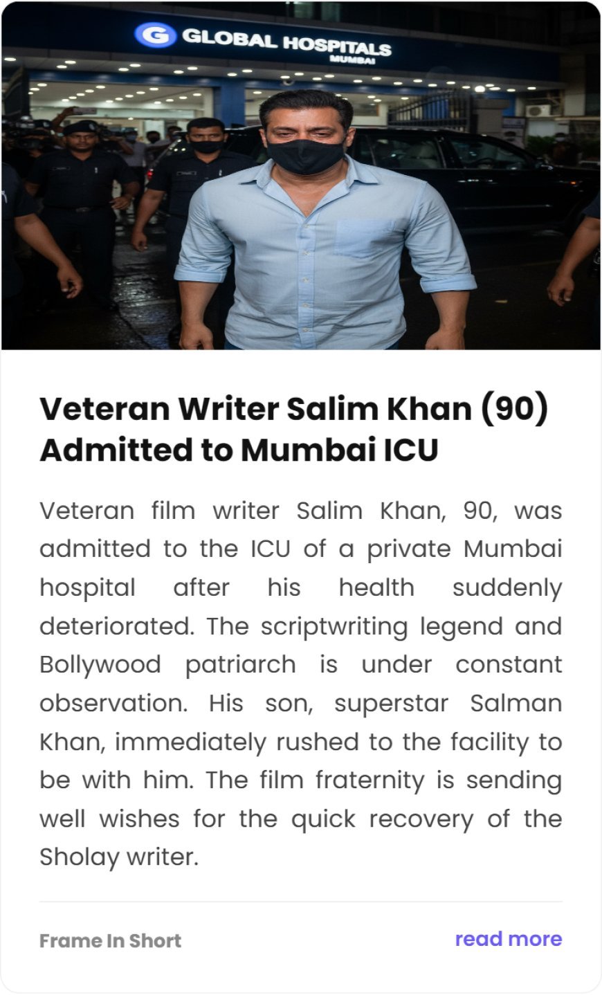Salim Khan Hospitalized: Salman Rushes to See Veteran Writer