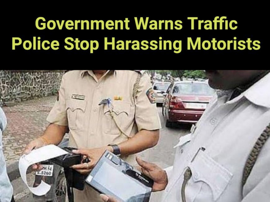 Government Cracks Down on Traffic Police High-Handedness Over Pending E-Challans