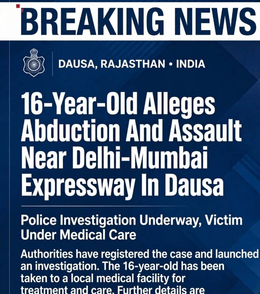 16-Year-Old Pregnant Minor Alleges Abduction And Gang-Rape Near Delhi-Mumbai Expressway In Rajasthan’s Dausa